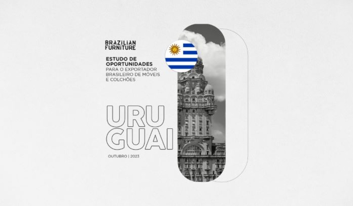 Atenção, Uruguai chamando! Com consumo em ascensão, país vizinho tem no Brasil seu maior fornecedor de móveis e colchões