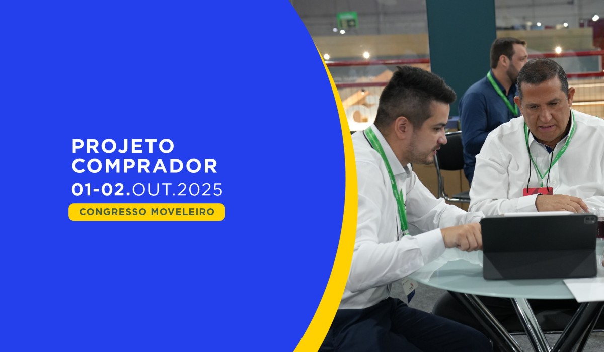 Projeto Comprador atrai importadores para rodadas de negócios internacionais no Congresso Nacional Moveleiro 2025